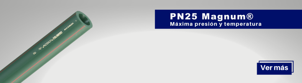 PN25 Magnum®. Máxima presión y temperatura.